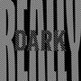 REALLY DARK (Explicit)