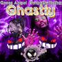Ghastly (Explicit)