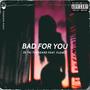 Bad For You (feat. Flow T) [Explicit]