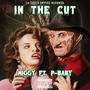 IN THE CUT (feat. P BABY) [Explicit]