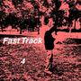 Fast Track 4 (Explicit)