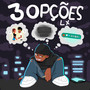 3 Opções (Explicit)