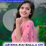 Ab Kha Kai Salla Ch