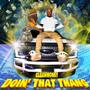 Doin That Thang (Explicit)