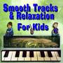 Smooth Tracks & Relaxation For Kids