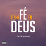 Tenha Fé Em DEUS (Explicit)