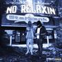 NO RELAXIN (Explicit)