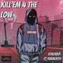 Kill'em 4 the Low (feat. Yukmouth) [Explicit]