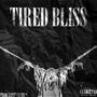 Tired Bliss (Explicit)