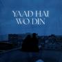 Yaad Hai Wo Din (Explicit)