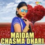 Maidam Chasma Dhari