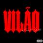 VILÃO (feat. sm.wlt) [Explicit]