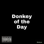 Donkey of the Day (Explicit)