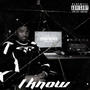 I know (feat. MannyRR) [Explicit]