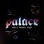 PALACE (feat. M2klr & JAYB) [Explicit]