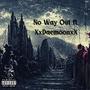 No Way Out (feat. XxDaemoonxX) [Explicit]
