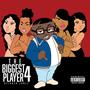 The Biggest Player 4 (Explicit)