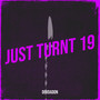 Just Turnt 19 (Explicit)