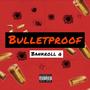 Bulletproof (Explicit)