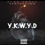 Y.K.W.Y.D (feat. SamtheDonn) [Explicit]