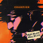 Champion (Explicit)