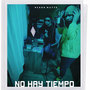 No Hay Tiempo (Explicit)