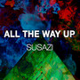 All The Way Up (Explicit)