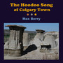 The Hoodoo Song of Calgary Town