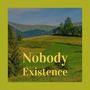 Nobody Existence