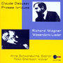 Claude Debussy, Proses Lyriques/Richard Wagner, Wesendonk-Lieder Anne Schwanewilms, Soprano/Falko Steinbach, Piano