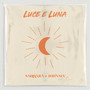 Luce e Luna