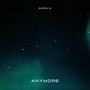 Anymore