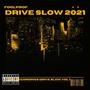 Drive SLow2021 (Explicit)