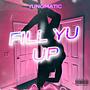 Fill Yu Up (Explicit)