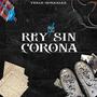 Rey Sin Corona (Explicit)