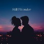 Still I Wonder (Explicit)