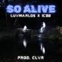 So Alive (feat. ic3b) [Explicit]