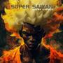 SUPER SAIYAN (Explicit)