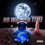 No Wasted Time - EP (Explicit)