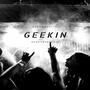 Geekin (Explicit)