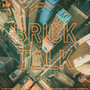 Brick Talk (Explicit)