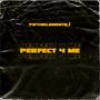 Perfect 4 Me (feat. CallMeJohnny & Armani Depaul) [Explicit]