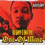 One Of Mine (feat. RxSavvy) [Explicit]