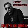 Chi si' tu, chi song ij