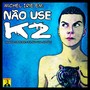 Não Use K2 (Explicit)