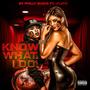 Know What I Do (feat. J’Lato) [Explicit]