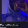 Must Not've Heard (Explicit)