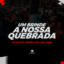 Um Brinde a Nossa Quebrada (Explicit)