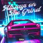 ALWAYS ON THE GRIND (Explicit)