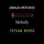 Melody (Titian Remix)